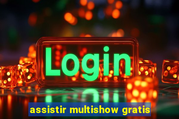 assistir multishow gratis